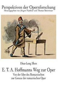 bokomslag E. T. A. Hoffmanns Weg zur Oper