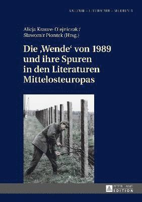Wende von 1989 und ihre Spuren in den Literaturen Mittelosteuropas 1