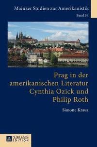bokomslag Prag in Der Amerikanischen Literatur: Cynthia Ozick Und Philip Roth
