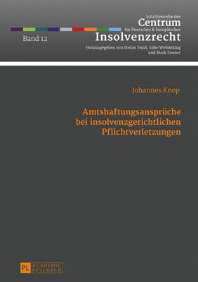 bokomslag Amtshaftungsansprueche Bei Insolvenzgerichtlichen Pflichtverletzungen