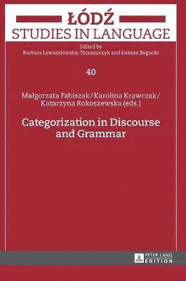 Małgorzata Fabiszak, Karolina Krawczak, Katarzyna Rokoszewska, Malgorzata Fabiszak, Ma¿gorzata Fabiszak - Categorization in Discourse and Grammar, Inbunden