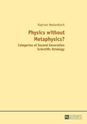 Physics without Metaphysics? 1