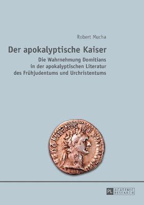 Robert Mucha - apokalyptische Kaiser, Häftad