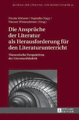 Nicola Mitterer, Hajnalka Nagy - Ansprueche der Literatur als Herausforderung fuer den Literaturunterricht, Inbunden