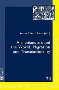 bokomslag Armenians around the World: Migration and Transnationality