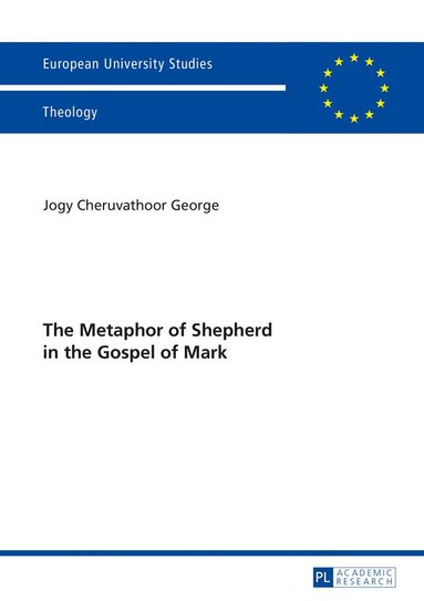 Jogy Cheruvathoor George - Metaphor of Shepherd in the Gospel of Mark, Häftad