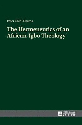 The Hermeneutics of an African-Igbo Theology 1