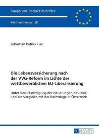bokomslag Lebensversicherung nach der VVG-Reform im Lichte der wettbewerblichen EU-Liberalisierung
