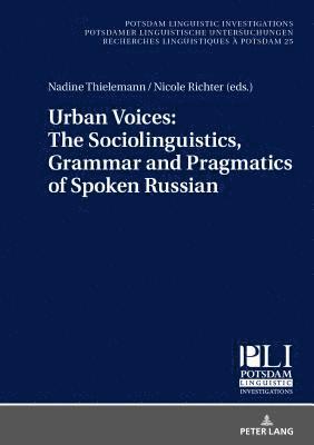 Urban Voices: The Sociolinguistics, Grammar and Pragmatics of Spoken Russian 1