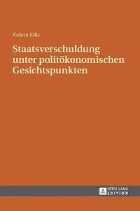 bokomslag Staatsverschuldung unter politökonomischen Gesichtspunkten