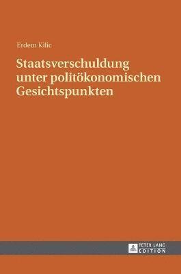 bokomslag Staatsverschuldung unter politökonomischen Gesichtspunkten