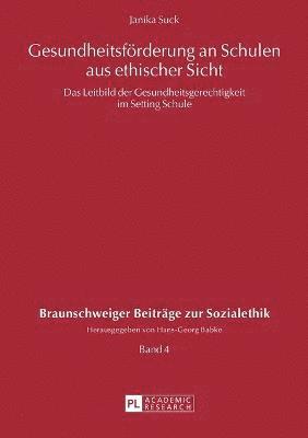 Janika Suck, Hans-Georg Babke - Gesundheitsfoerderung an Schulen aus ethischer Sicht, Häftad