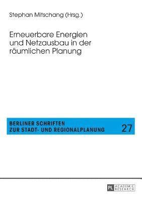 Stephan Mitschang - Erneuerbare Energien und Netzausbau in der raeumlichen Planung, Häftad
