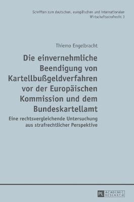 Thiemo Engelbracht, Robert Esser - einvernehmliche Beendigung von Kartellbußgeldverfahren vor der Europaeischen Kommission und dem Bundeskartellamt, Inbunden