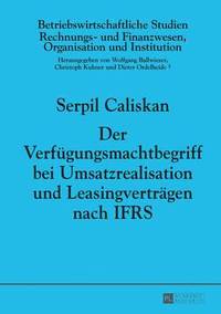 bokomslag Der Verfuegungsmachtbegriff Bei Umsatzrealisation Und Leasingvertraegen Nach Ifrs