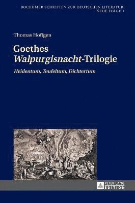 Thomas Höffgen, Carsten Zelle - Goethes Walpurgisnacht-Trilogie, Inbunden