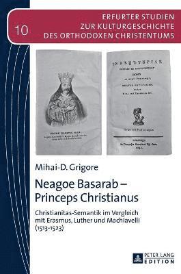 Mihai-D Grigore, Vasilios N Makrides - Neagoe Basarab - Princeps Christianus, Inbunden