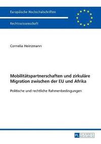 bokomslag Mobilitaetspartnerschaften und zirkulaere Migration zwischen der EU und Afrika