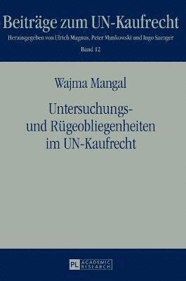 Untersuchungs- und Ruegeobliegenheiten im UN-Kaufrecht 1