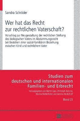 Sandra Schröder, Bettina Heiderhoff - Wer hat das Recht zur rechtlichen Vaterschaft?, Inbunden
