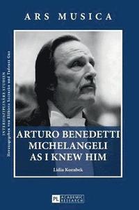 bokomslag Arturo Benedetti Michelangeli as I Knew Him