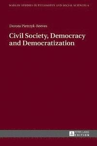 bokomslag Civil Society, Democracy and Democratization