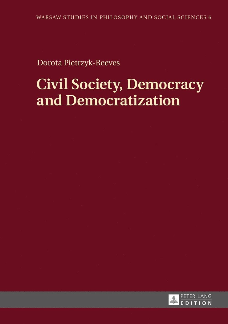 Dorota Pietrzyk-Reeves - Civil Society, Democracy and Democratization, Inbunden