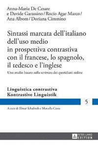 bokomslag Sintassi marcata dell'italiano dell'uso medio in prospettiva contrastiva con il francese, lo spagnolo, il tedesco e l'inglese