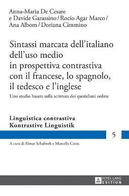 Anna-Maria de Cesare, Davide Garassino - Sintassi marcata dell'italiano dell'uso medio in prospettiva contrastiva con il francese, lo spagnolo, il tedesco e l'inglese, Inbunden