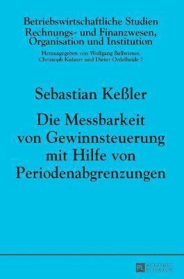 bokomslag Die Messbarkeit Von Gewinnsteuerung Mit Hilfe Von Periodenabgrenzungen