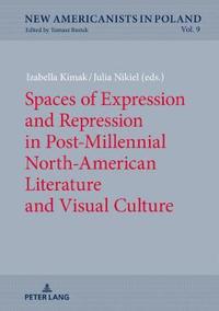 bokomslag Spaces of Expression and Repression in Post-Millennial North-American Literature and Visual Culture