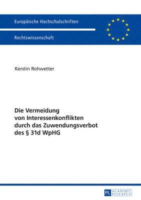 bokomslag Die Vermeidung Von Interessenkonflikten Durch Das Zuwendungsverbot Des § 31d Wphg