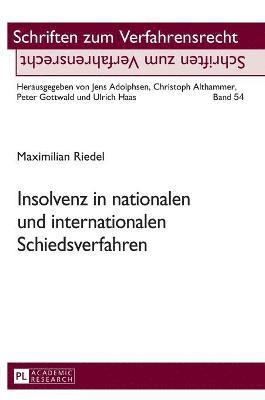 Maximilian Riedel, Peter Gottwald - Insolvenz in Nationalen Und Internationalen Schiedsverfahren, Inbunden