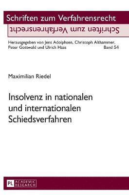 Insolvenz in Nationalen Und Internationalen Schiedsverfahren 1