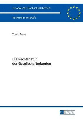 Yorck Frese - Die Rechtsnatur Der Gesellschafterkonten, Häftad