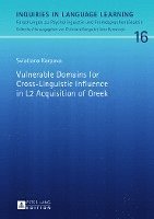 Vulnerable Domains for Cross-Linguistic Influence in L2 Acquisition of Greek 1