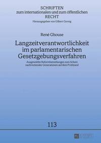 bokomslag Langzeitverantwortlichkeit Im Parlamentarischen Gesetzgebungsverfahren