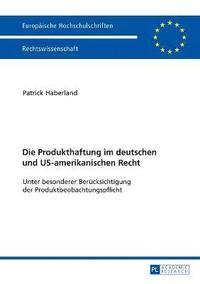 bokomslag Die Produkthaftung im deutschen und US-amerikanischen Recht