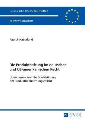 Die Produkthaftung im deutschen und US-amerikanischen Recht 1