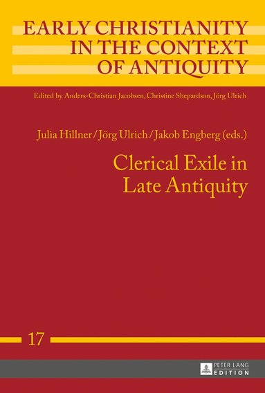 Julia Hillner, Jakob Engberg - Clerical Exile in Late Antiquity, Inbunden