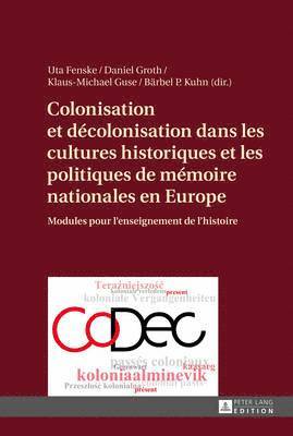 Colonisation Et Dcolonisation Dans Les Cultures Historiques Et Les Politiques de Mmoire Nationales En Europe 1