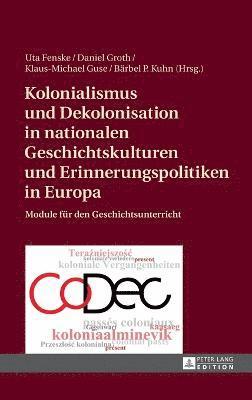 Kolonialismus und Dekolonisation in nationalen Geschichtskulturen und Erinnerungspolitiken in Europa 1