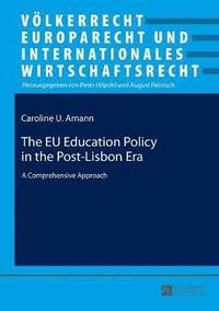 bokomslag The EU Education Policy in the Post-Lisbon Era