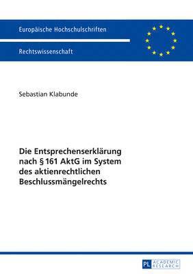 bokomslag Die Entsprechenserklaerung Nach  161 Aktg Im System Des Aktienrechtlichen Beschlussmaengelrechts