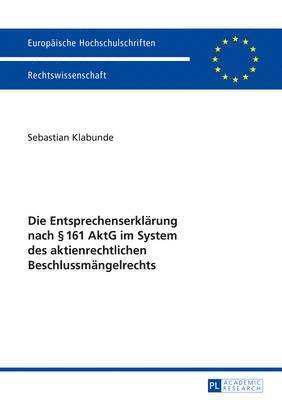 Die Entsprechenserklaerung Nach § 161 Aktg Im System Des Aktienrechtlichen Beschlussmaengelrechts