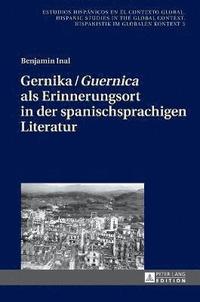 bokomslag Gernika / Guernica als Erinnerungsort in der spanischsprachigen Literatur