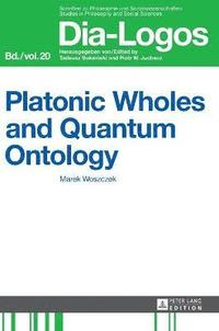 bokomslag Platonic Wholes and Quantum Ontology
