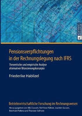 Friederike Hablizel, Rolf Uwe Fülbier - Pensionsverpflichtungen in der Rechnungslegung nach IFRS, Häftad