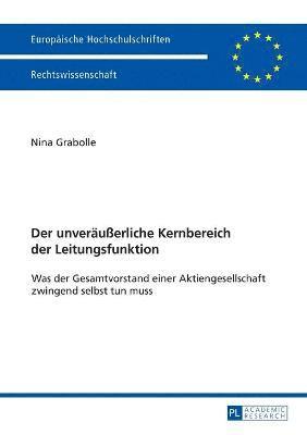 Nina Kristin Grabolle - unveraeußerliche Kernbereich der Leitungsfunktion, Häftad