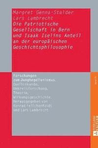 bokomslag Die Patriotische Gesellschaft in Bern und Isaak Iselins Anteil an der europaeischen Geschichtsphilosophie